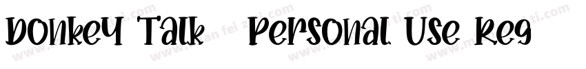 Donkey Talk   Personal Use Regular字体转换